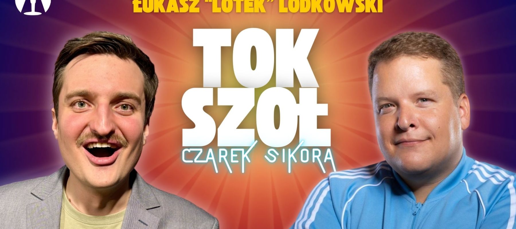 TOK SZOŁ komediowy wieczór – Sikora, gość; Lotek