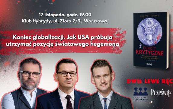 Koniec globlizacji. Jak USA próbują utrzymać status hegemona – Morawiecki, Bartosiak, Dymek